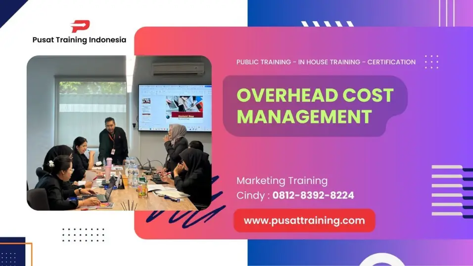 PELATIHAN OVERHEAD COST MANAGEMENT