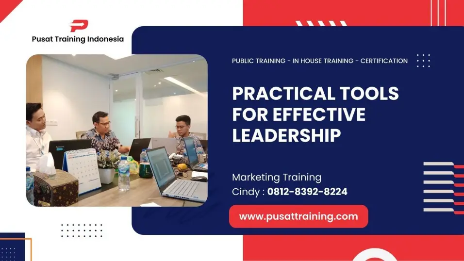 PELATIHAN PRACTICAL TOOLS FOR EFFECTIVE LEADERSHIP