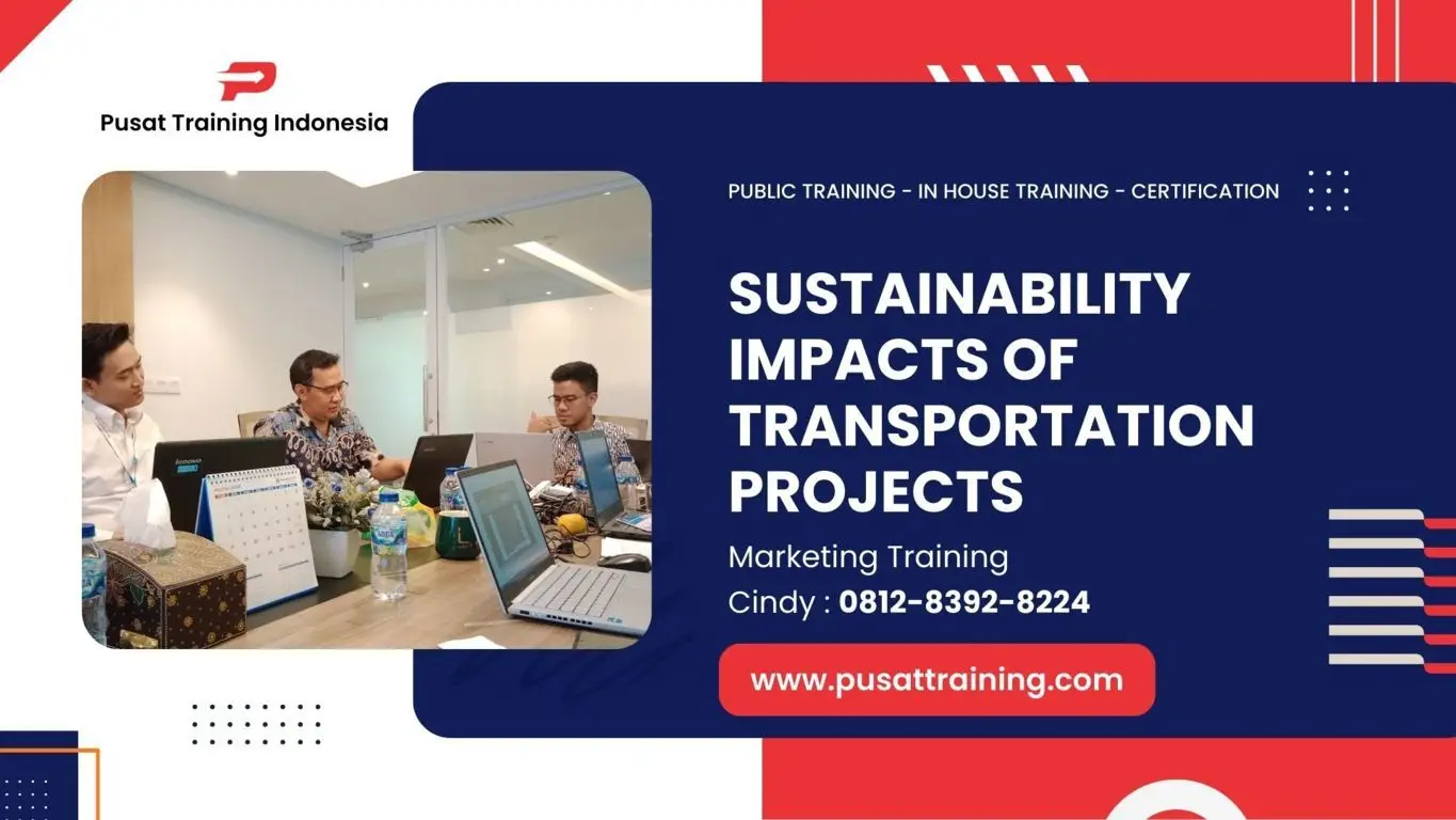 PELATIHAN SUSTAINABILITY IMPACTS OF TRANSPORTATION PROJECTS JAKARTA