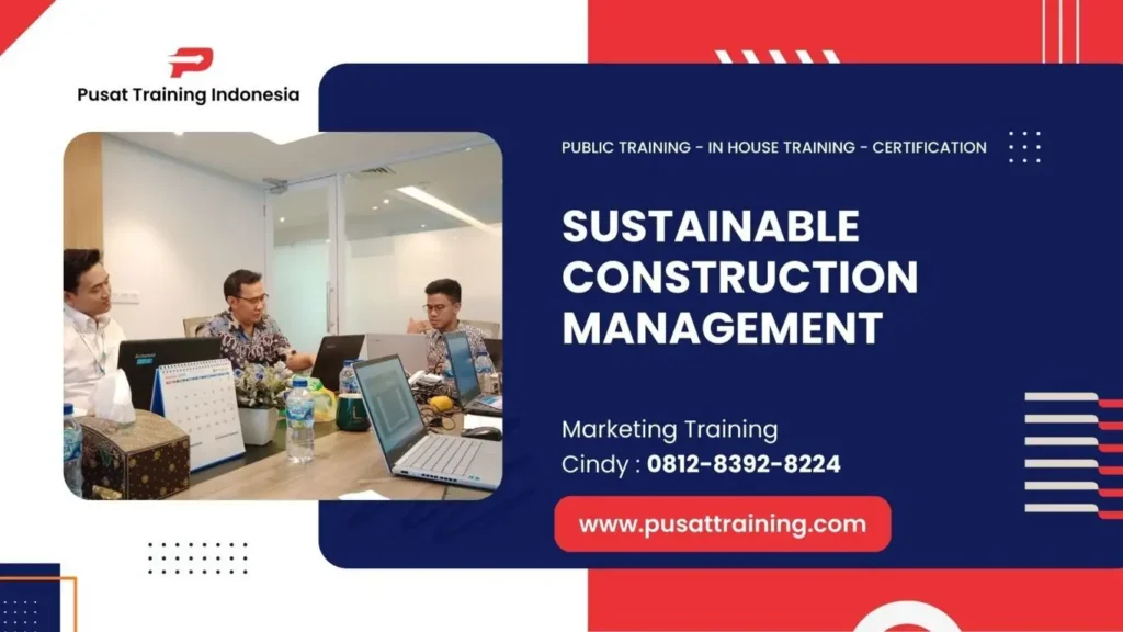 PELATIHAN SUSTAINABLE CONSTRUCTION MANAGEMENT JAKARTA