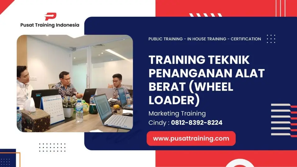 PELATIHAN TRAINING TEKNIK PENANGANAN ALAT BERAT (WHEEL LOADER) JAKARTA