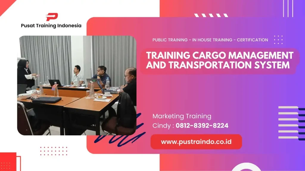 PELATIHAN CARGO MANAGEMENT AND TRANSPORTATION SYSTEM JAKARTA
