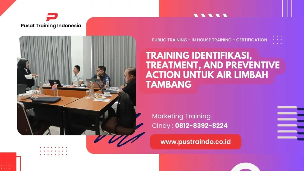 PELATIHAN PELATIHAN IDENTIFIKASI TREATMENT AND PREVENTIVE ACTION UNTUK AIR LIMBAH TAMBANG JAKARTA