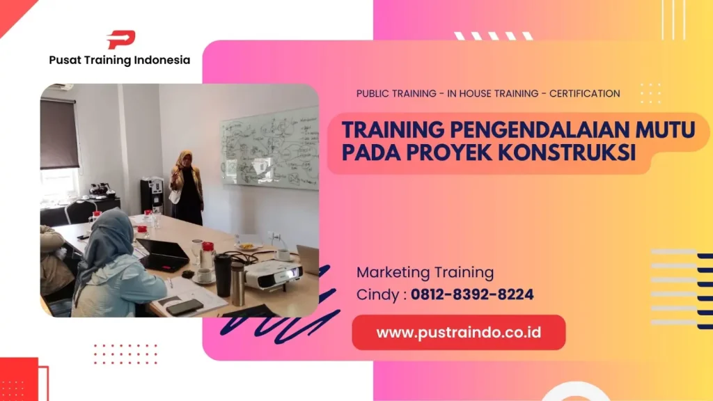 TRAINING PENGENDALAIAN MUTU PADA PROYEK KONSTRUKSI