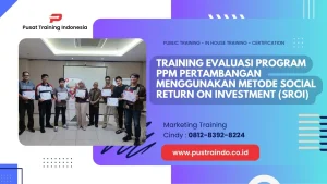 TRAINING EVALUASI PROGRAM PPM PERTAMBANGAN MENGGUNAKAN METODE SOCIAL RETURN ON INVESTMENT
