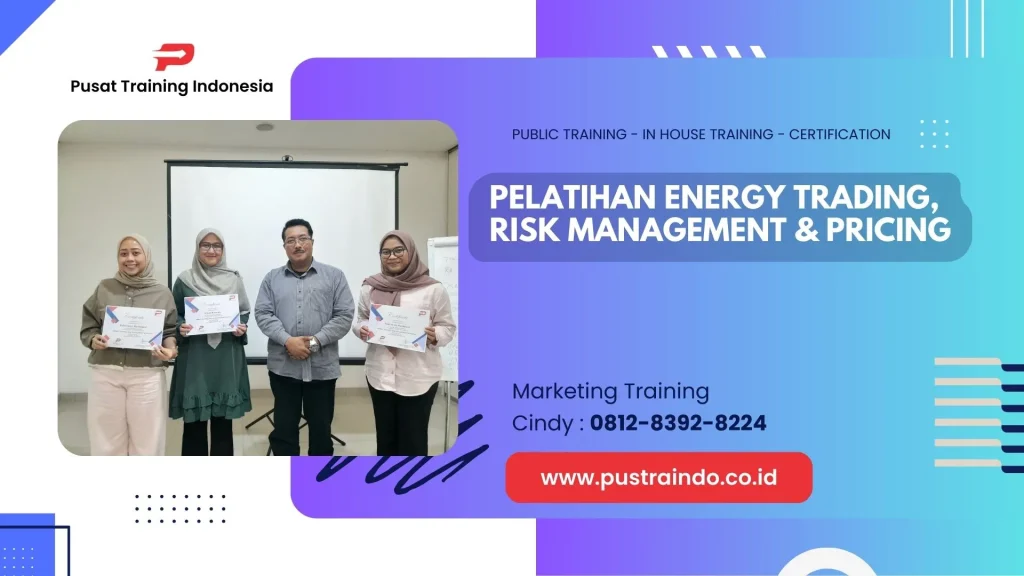PELATIHAN ENERGY TRADING RISK MANAGEMENT AND PRICING